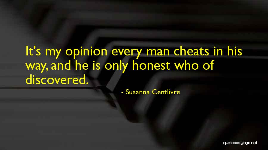 A Man That Cheats Quotes By Susanna Centlivre