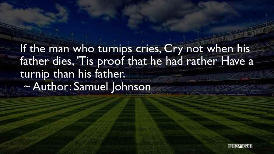 A Man That Cries Quotes By Samuel Johnson