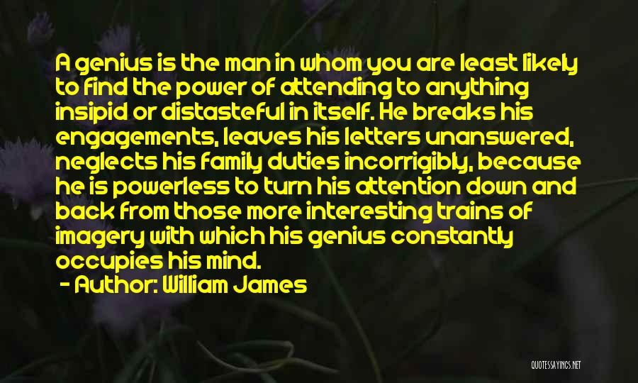 A Man That Leaves His Family Quotes By William James