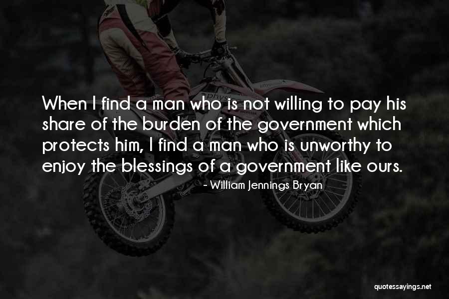 A Man That Protects Quotes By William Jennings Bryan A Man That Protects Quotes By William Jennings Bryan