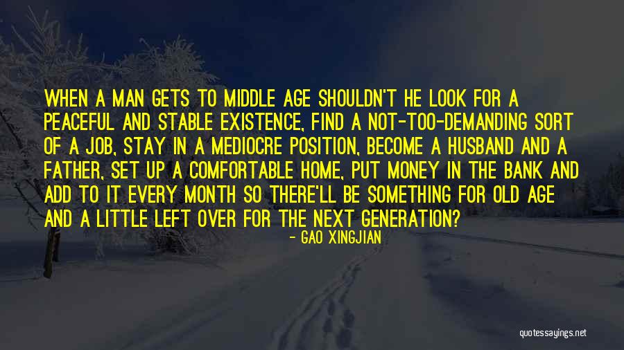 A Man To Look Up To Quotes By Gao Xingjian A Man To Look Up To Quotes By Gao Xingjian