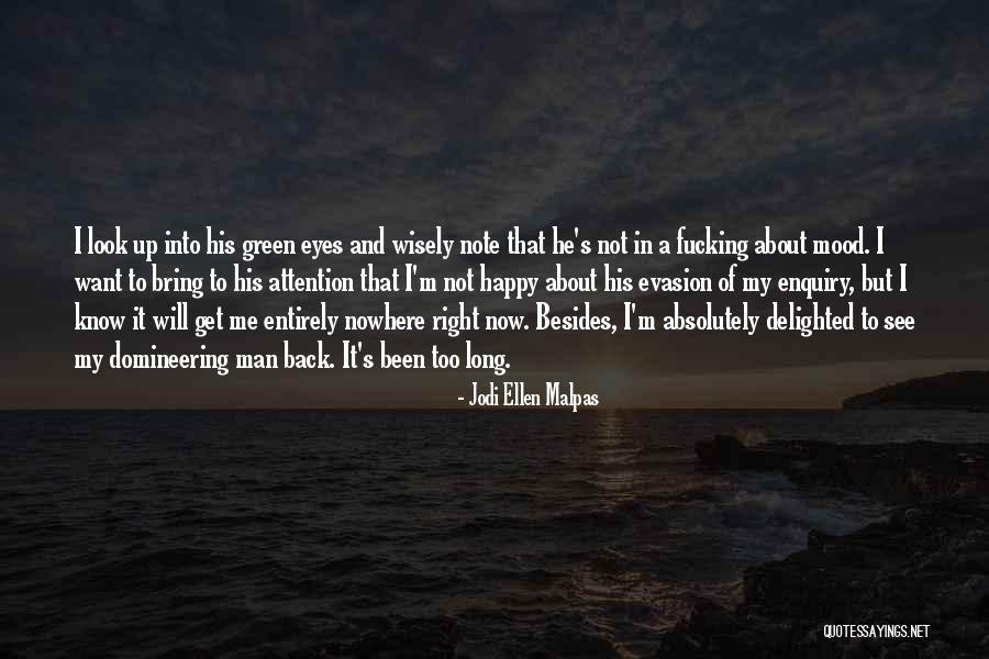 A Man To Look Up To Quotes By Jodi Ellen Malpas A Man To Look Up To Quotes By Jodi Ellen Malpas