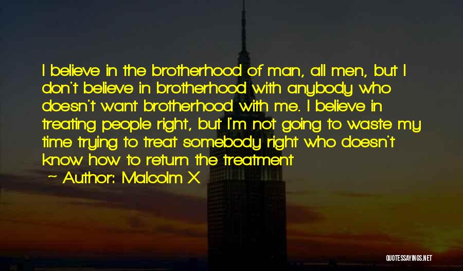 A Man Treating You Right Quotes By Malcolm X