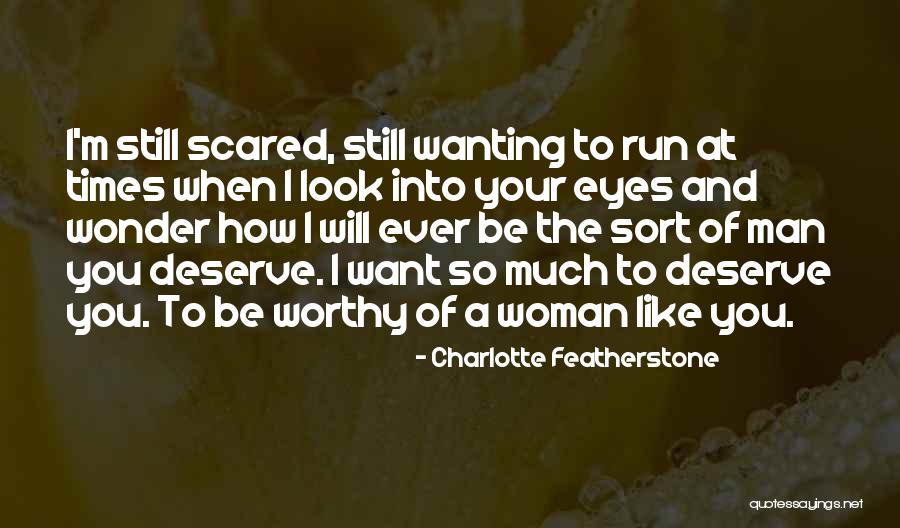 A Man Wanting A Woman Quotes By Charlotte Featherstone A Man Wanting A Woman Quotes By Charlotte Featherstone