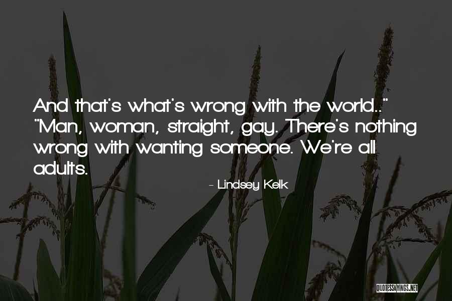 A Man Wanting A Woman Quotes By Lindsey Kelk A Man Wanting A Woman Quotes By Lindsey Kelk