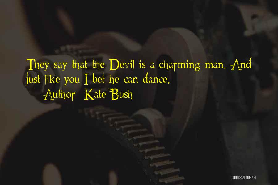 A Man Who Can Dance Quotes By Kate Bush