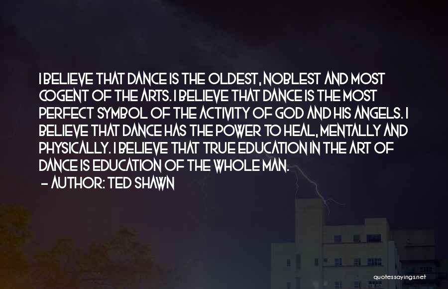 A Man Who Can Dance Quotes By Ted Shawn