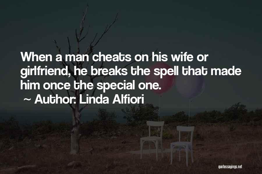 A Man Who Cheats On His Girlfriend Quotes By Linda Alfiori