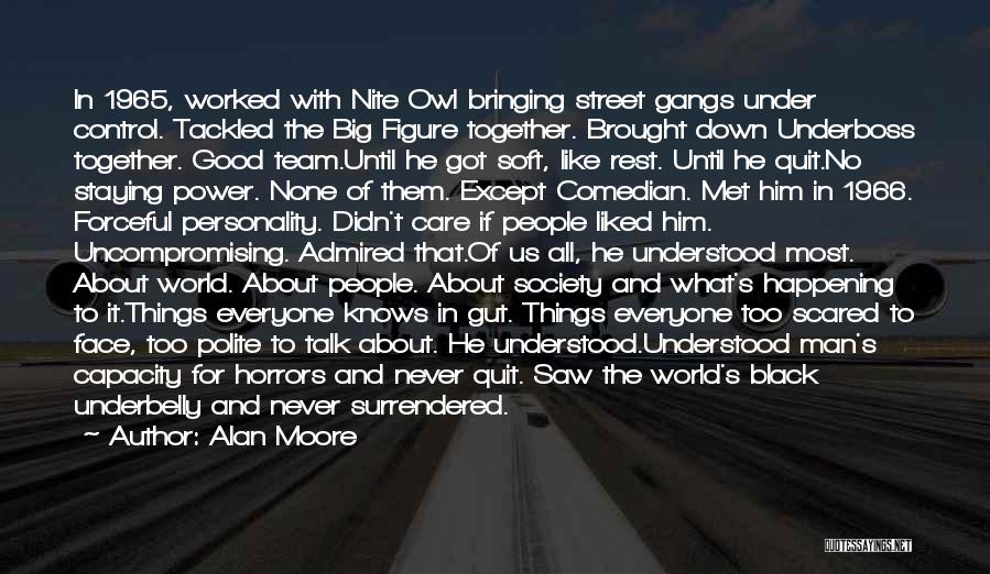 A Man Who Doesn't Care Quotes By Alan Moore