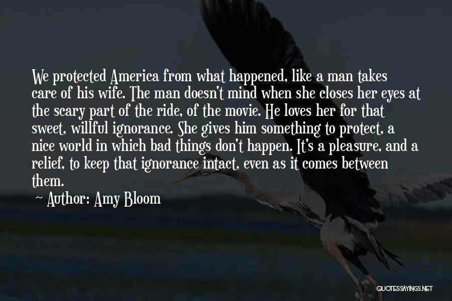A Man Who Doesn't Care Quotes By Amy Bloom