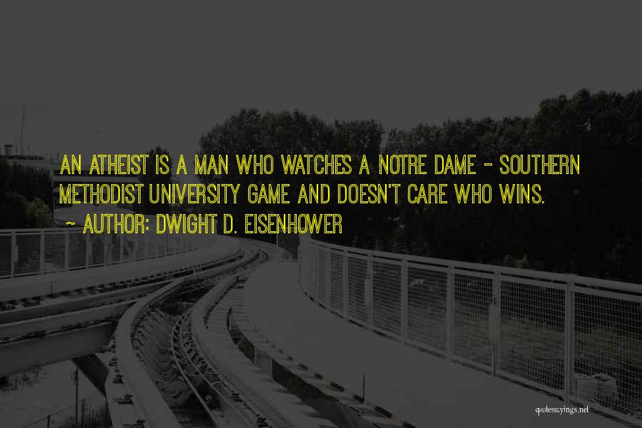 A Man Who Doesn't Care Quotes By Dwight D. Eisenhower