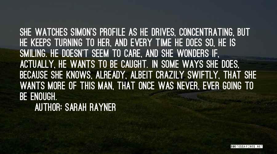 A Man Who Doesn't Care Quotes By Sarah Rayner