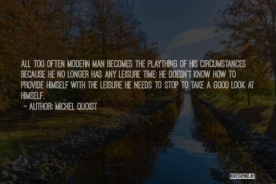 A Man Who Doesn't Know What He Wants Quotes By Michel Quoist