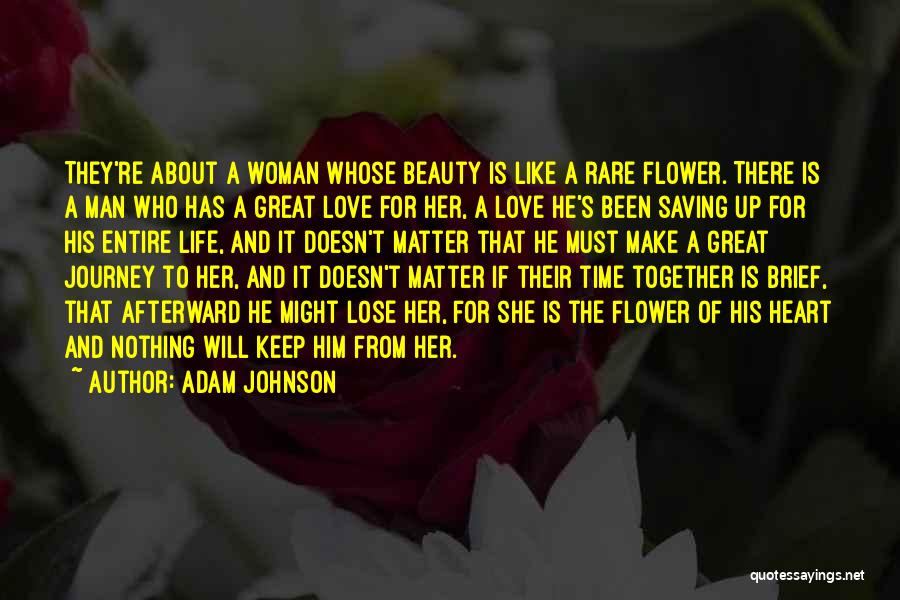 A Man Who Doesn't Love A Woman Quotes By Adam Johnson