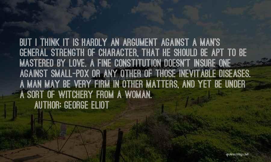 A Man Who Doesn't Love A Woman Quotes By George Eliot