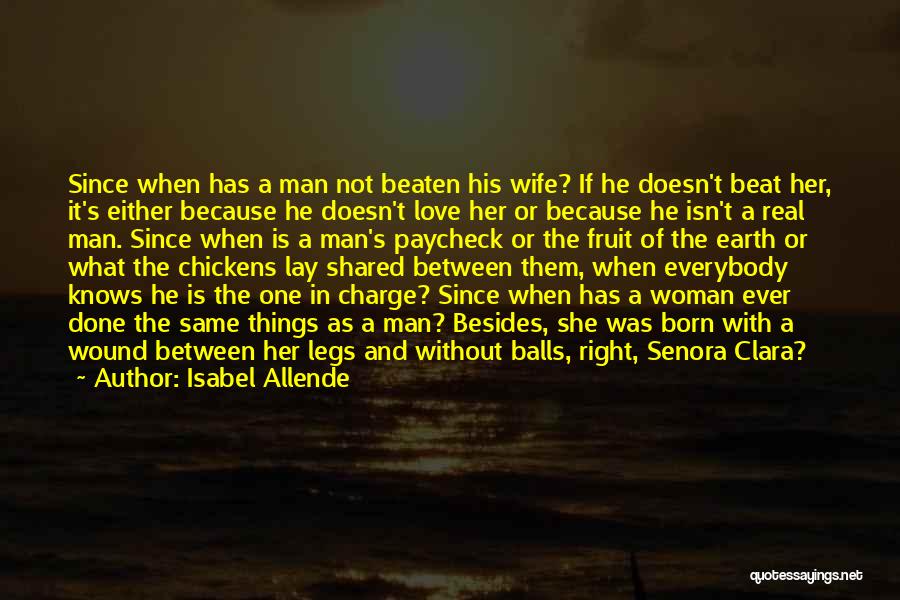 A Man Who Doesn't Love A Woman Quotes By Isabel Allende