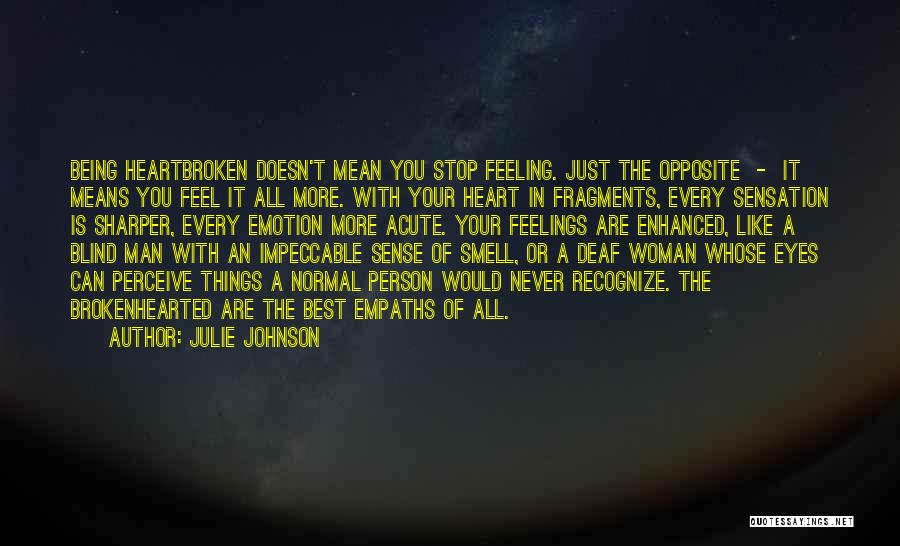 A Man Who Doesn't Love A Woman Quotes By Julie Johnson