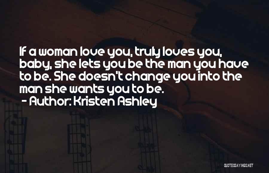 A Man Who Doesn't Love A Woman Quotes By Kristen Ashley