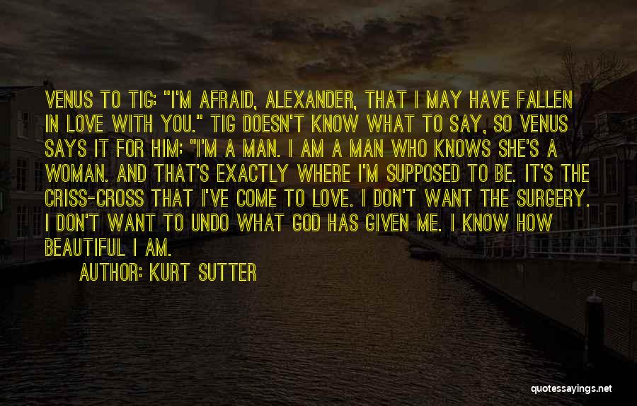 A Man Who Doesn't Love A Woman Quotes By Kurt Sutter