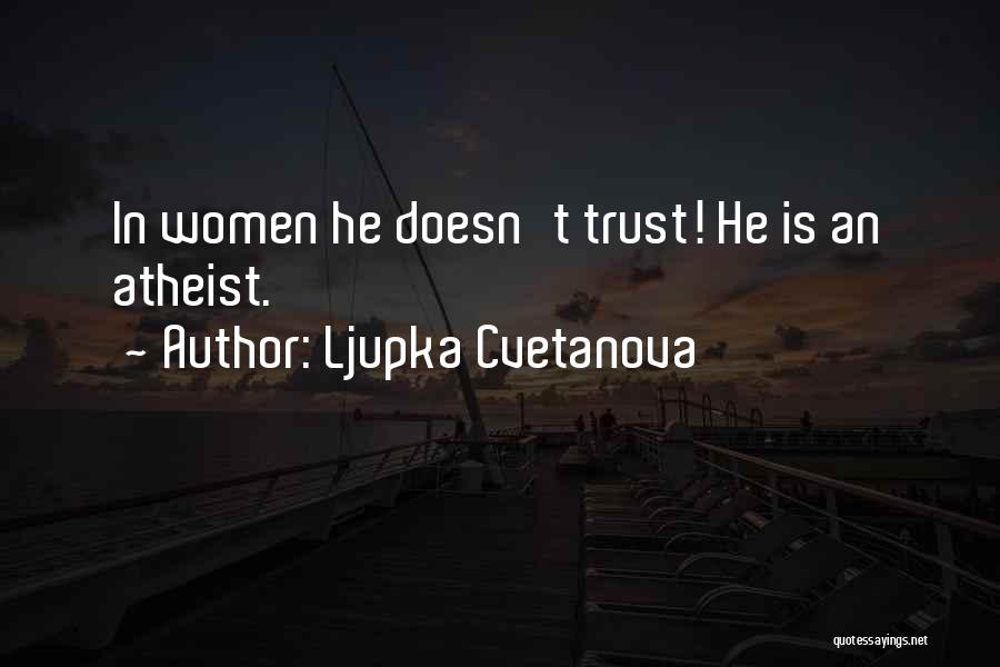 A Man Who Doesn't Love A Woman Quotes By Ljupka Cvetanova