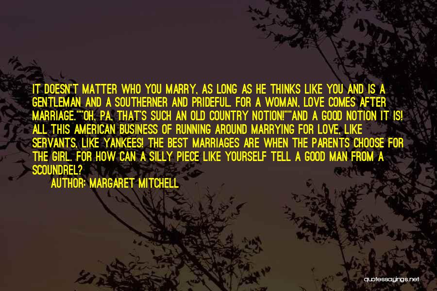 A Man Who Doesn't Love A Woman Quotes By Margaret Mitchell