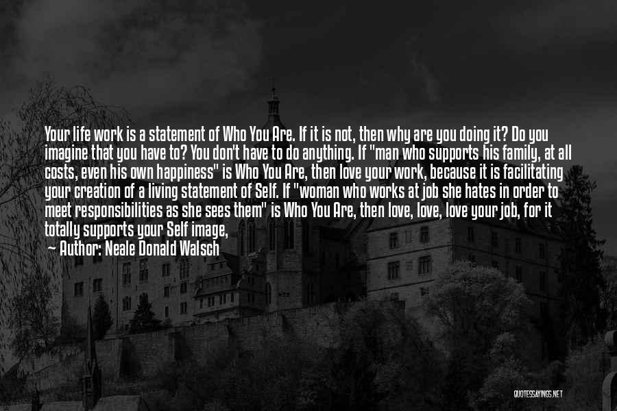 A Man Who Doesn't Love A Woman Quotes By Neale Donald Walsch