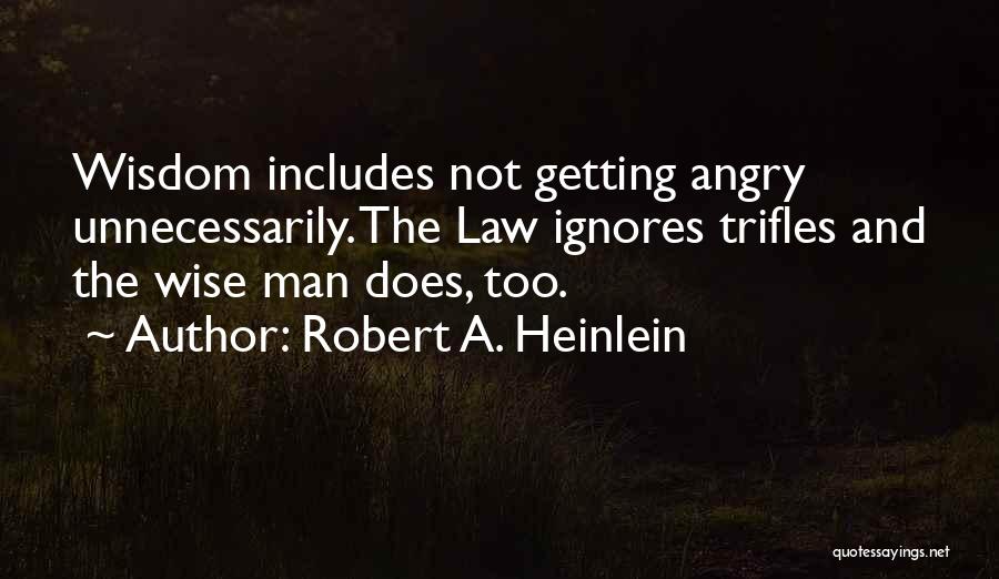 A Man Who Ignores You Quotes By Robert A. Heinlein