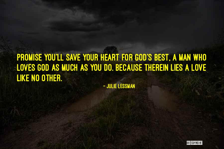 A Man Who Lies Quotes By Julie Lessman A Man Who Lies Quotes By Julie Lessman