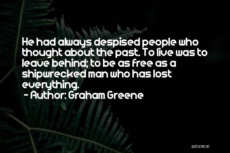 A Man Who Lost Everything Quotes By Graham Greene
