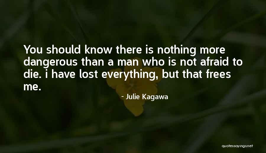 A Man Who Lost Everything Quotes By Julie Kagawa