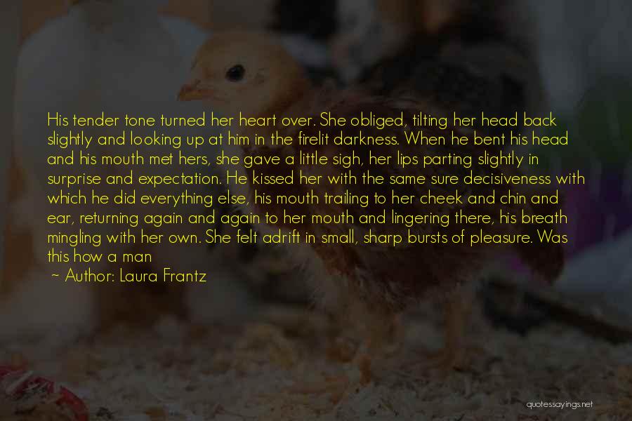 A Man Who Lost Everything Quotes By Laura Frantz