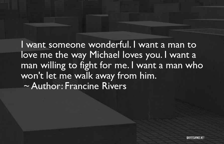 A Man Who Loves You Quotes By Francine Rivers