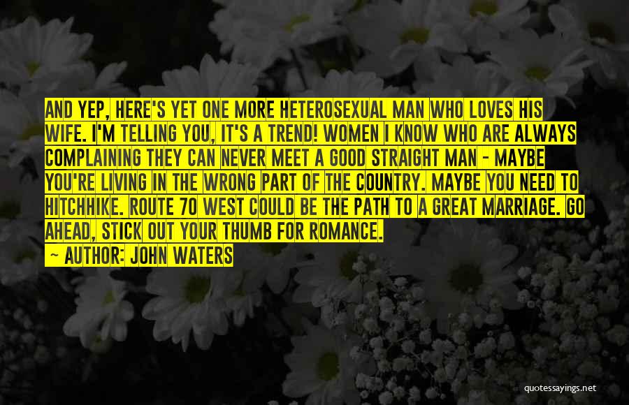A Man Who Loves You Quotes By John Waters