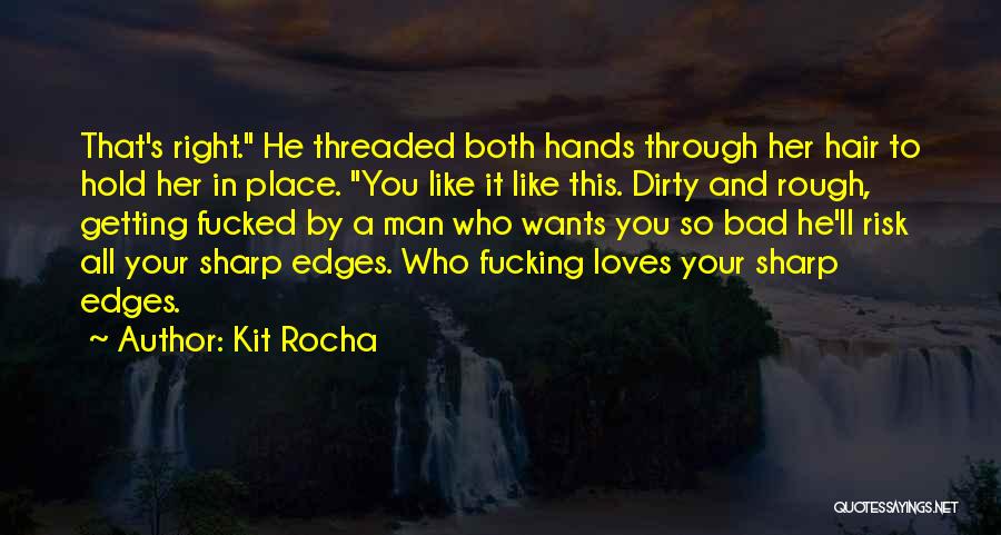 A Man Who Loves You Quotes By Kit Rocha