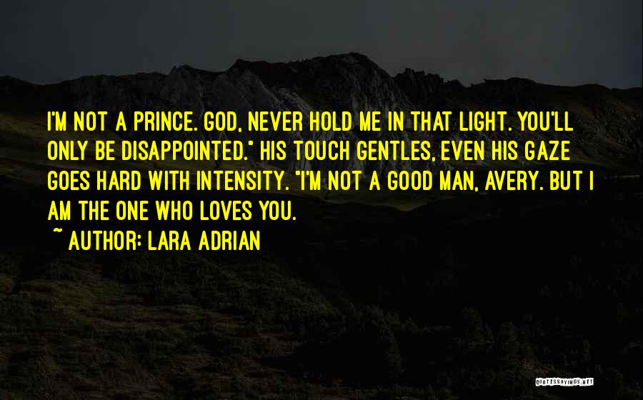 A Man Who Loves You Quotes By Lara Adrian