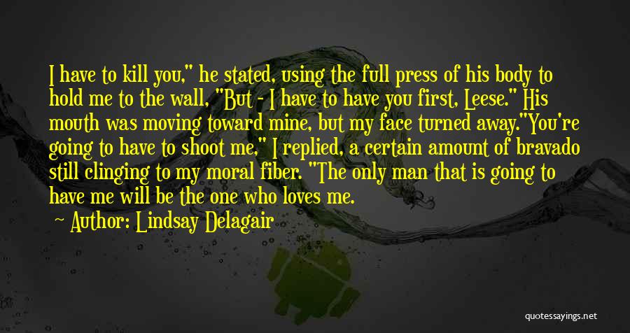 A Man Who Loves You Quotes By Lindsay Delagair