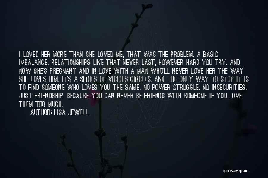 A Man Who Loves You Quotes By Lisa Jewell