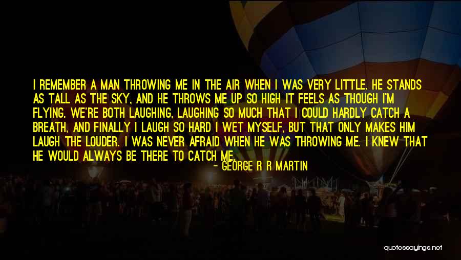 A Man Who Makes You Laugh Quotes By George R R Martin A Man Who Makes You Laugh Quotes By George R R Martin