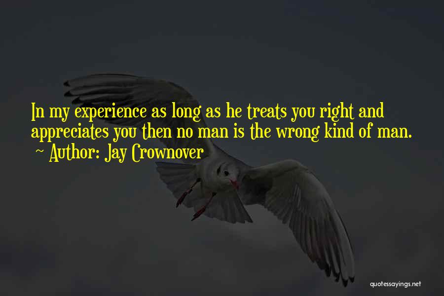 A Man Who Treats You Right Quotes By Jay Crownover