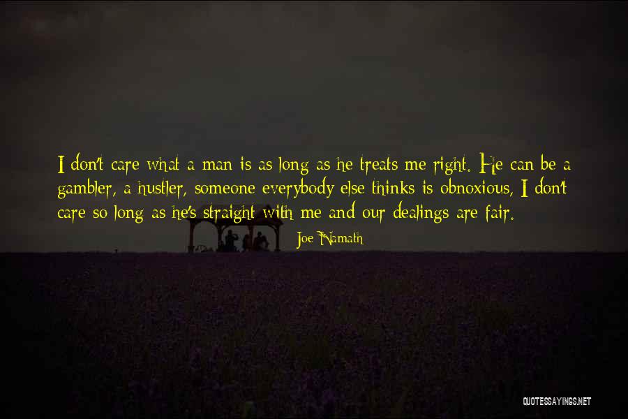 A Man Who Treats You Right Quotes By Joe Namath A Man Who Treats You Right Quotes By Joe Namath