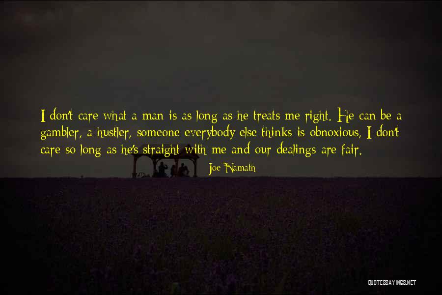 A Man Who Treats You Right Quotes By Joe Namath