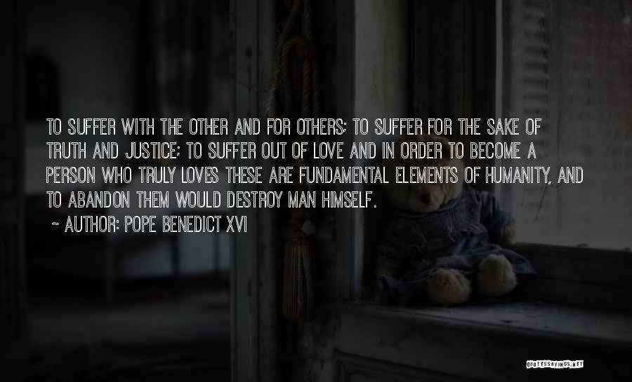 A Man Who Truly Loves You Quotes By Pope Benedict XVI