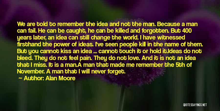 A Man Will Never Change Quotes By Alan Moore