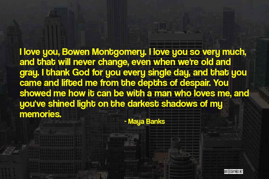 A Man Will Never Change Quotes By Maya Banks A Man Will Never Change Quotes By Maya Banks