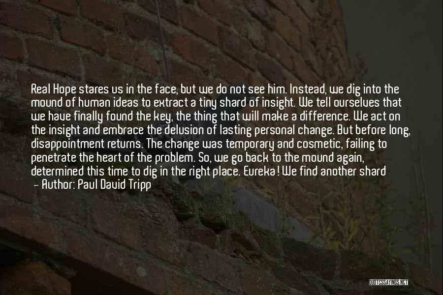 A Man Will Never Change Quotes By Paul David Tripp