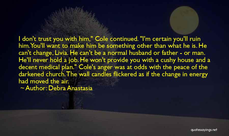 A Man With A Plan Quotes By Debra Anastasia