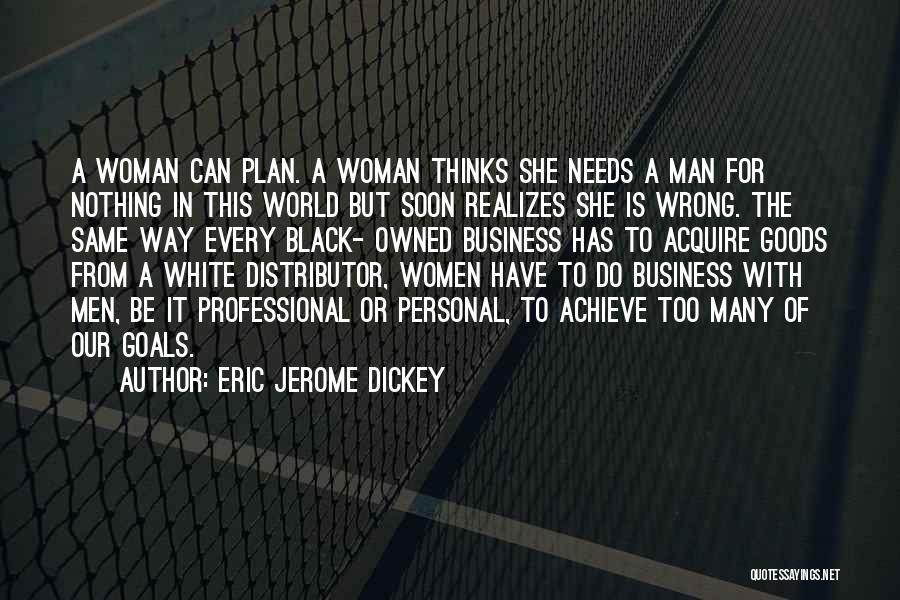 A Man With A Plan Quotes By Eric Jerome Dickey