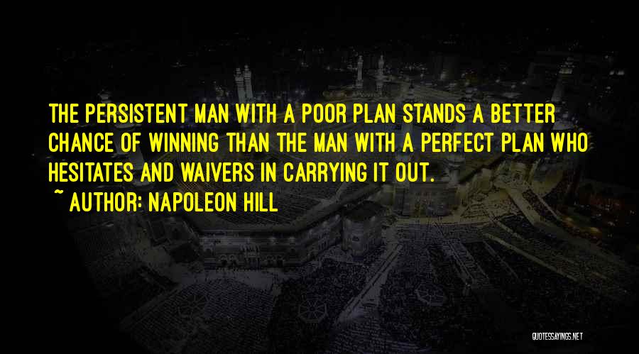 A Man With A Plan Quotes By Napoleon Hill