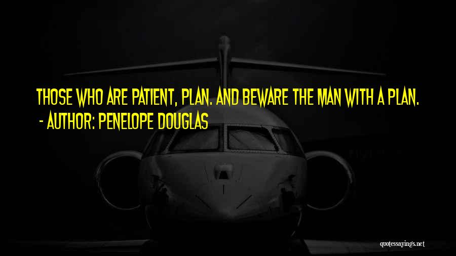 A Man With A Plan Quotes By Penelope Douglas