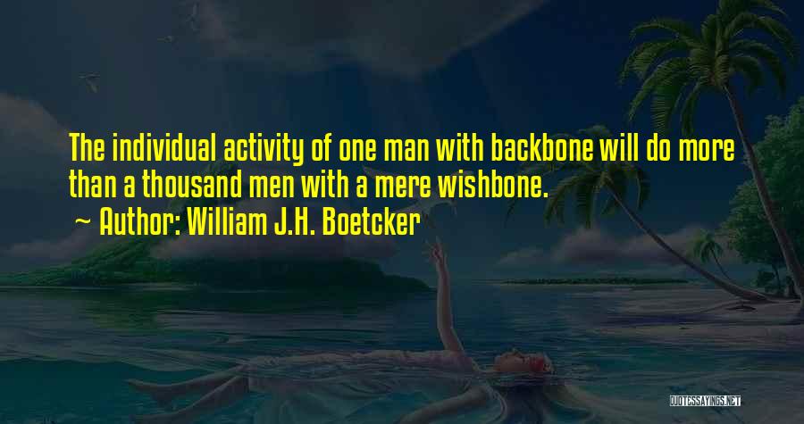 A Man With No Backbone Quotes By William J.H. Boetcker